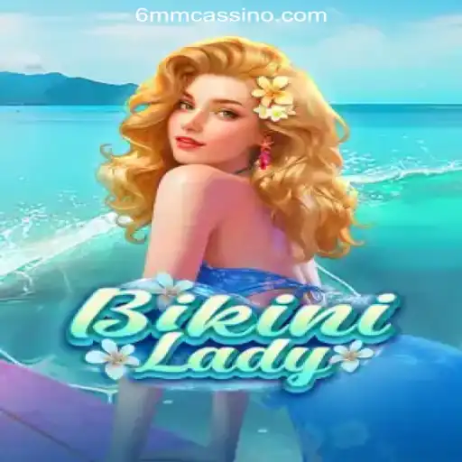 Discovering BikiniLady: The New Sensation on 6MM.com - Melhor Plataforma de Jogos
