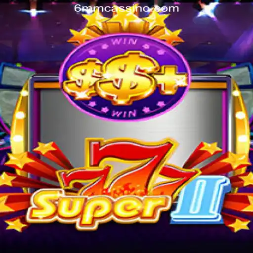 Discover the Thrills of Super777II on 6MM.com - Melhor Plataforma de Jogos